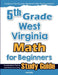 5th Grade West Virginia Math for Beginners: Standardized Testing and Home Schooling Study Guide by Hamid Eslamian