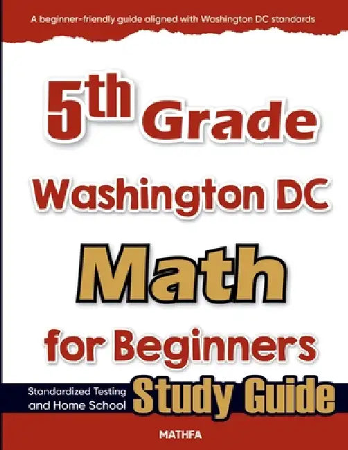 5th Grade Washington DC Math for Beginners: Standardized Testing and Home Schooling Study Guide by Hamid Eslamian