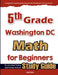 5th Grade Washington DC Math for Beginners: Standardized Testing and Home Schooling Study Guide by Hamid Eslamian