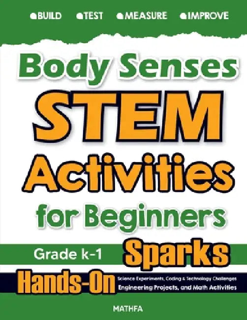 Body Senses STEM Activities for Beginners: Hands-On Science Experiments, Coding & Technology Challenges, Engineering Projects, and Math Activities by Hamid Eslamian