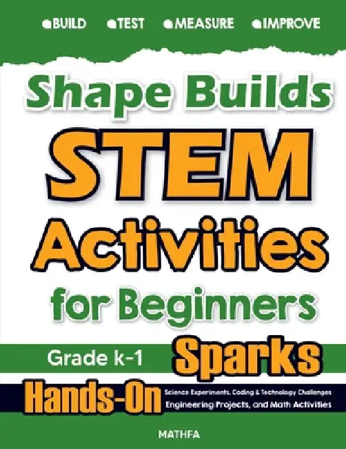Shape Builds STEM Activities for Beginners: Hands-On Science Experiments, Coding & Technology Challenges, Engineering Projects, and Math Activities by Hamid Eslamian