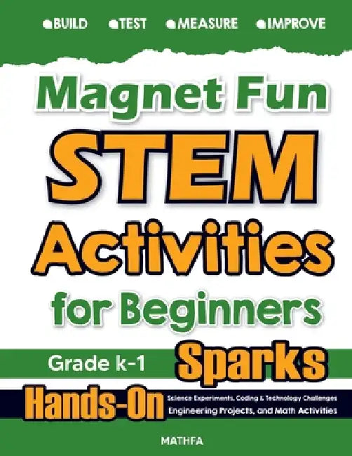 Magnet Fun STEM Activities for Beginners: Hands-On Science Experiments, Coding & Technology Challenges, Engineering Projects, and Math Activities by Hamid Eslamian