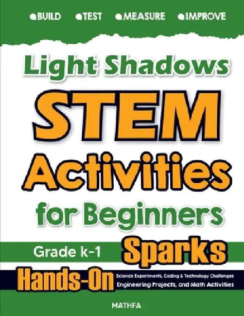Light & Shadows STEM Activities for Beginners: Hands-On Science Experiments, Coding & Technology Challenges, Engineering Projects, and Math Activities by Hamid Eslamian