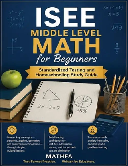 ISEE Middle Level Math for Beginners: Standardized Testing and Homeschooling Study Guide by Hamid Eslamian