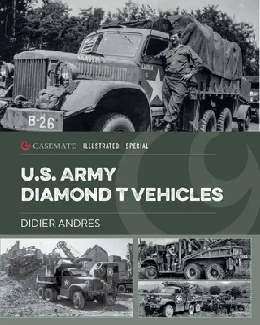 US Army Diamond T Vehicles by Didier Andres