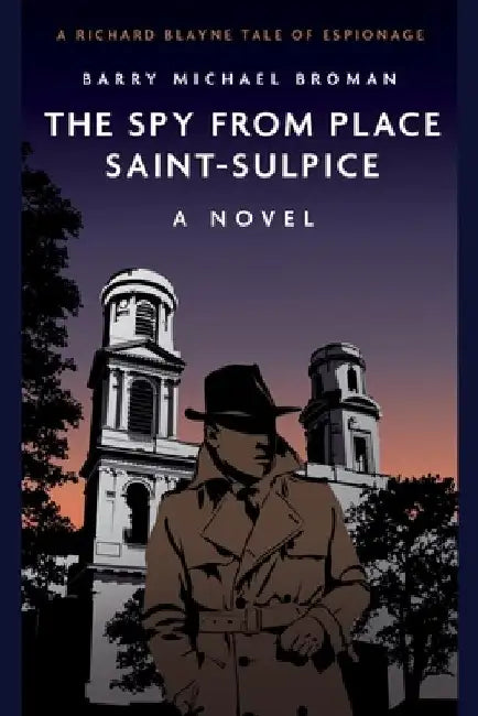 The Spy from Place Saint-Sulpice by Barry Broman