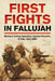 First Fights in Fallujah: Marines During Operation Vigilant Resolve, in Iraq, April 2004 by David E. Kelly