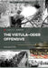 The Vistula-Oder Offensive: The Soviet Destruction of German Army Group a by Ian Baxter