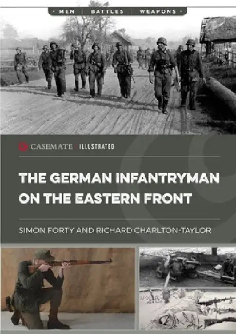 The German Infantryman on the Eastern Front by Simon Forty