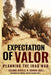 Expectation of Valor: Planning the Iraq War by Kevin C. M. Benson