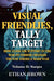 Visual Friendlies, Tally Target: How Close Air Support in the War on Terror Changed the Way America Made War: Volume II: Surges by Ethan Brown