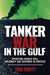 Tanker War in the Gulf: Operation Earnest Will, Diplomacy and Seapower in Practice by Tom Duffy