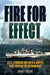 Fire for Effect: USS Stoddard and the U.S. Navy's First Shots of the Vietnam War by John F. Calder