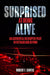 Surprised at Being Alive: An Accidental Helicopter Pilot in Vietnam and Beyond by Robert Curtis