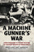 A Machine Gunner's War: From Normandy to Victory with the 1st Infantry Division in World War II by Jr. Andrews Ernest Albert Andy, David B. Hurt