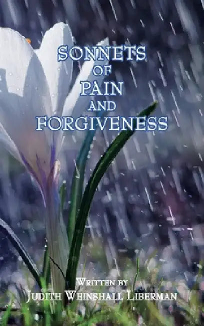 Sonnets of Pain and Forgiveness by Judith Weinshall Liberman