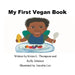 My First Vegan Book by Kelly Johnson