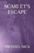 Scarlet's Escape by Michael Nick