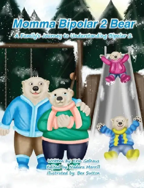 Momma Bipolar 2 Bear: A Family's Journey to Understanding Bipolar 2 by Erin Gelhaus
