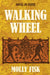 Walking Wheel: Novel-In-Verse by Molly Fisk