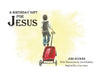 A Birthday Gift for Jesus by Jodi Rucker