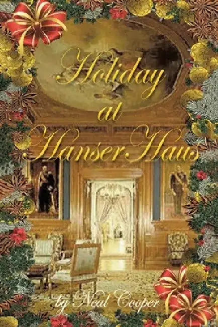Holiday at HanserHaus by Neal Cooper
