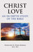 Christ Love: An In-depth Study of the Bible by Kathleen M. Evans Kurrle M. a. B. S.
