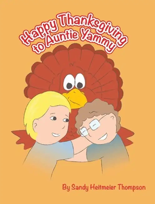 Happy Thanksgiving to Auntie Yammy by Sandy Heitmeier Thompson