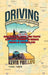 Driving While Black: A Memoir of Profiling by Kevin J. Phillips