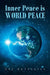 Inner Peace is WORLD PEACE by Eve Butterfly