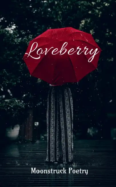 Loveberry by Moonstruck Poetry