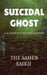 Suciedal Ghost by The Saheb