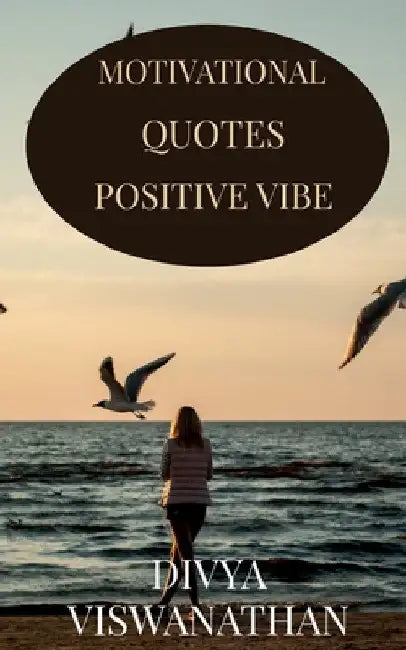 Motivational Quotes by Divya Viswanathan