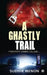 A Ghastly Trail: Then Fate Comes Calling... by Sudhir Menon
