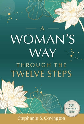 A Woman's Way Through the Twelve Steps by Stephanie S. Covington