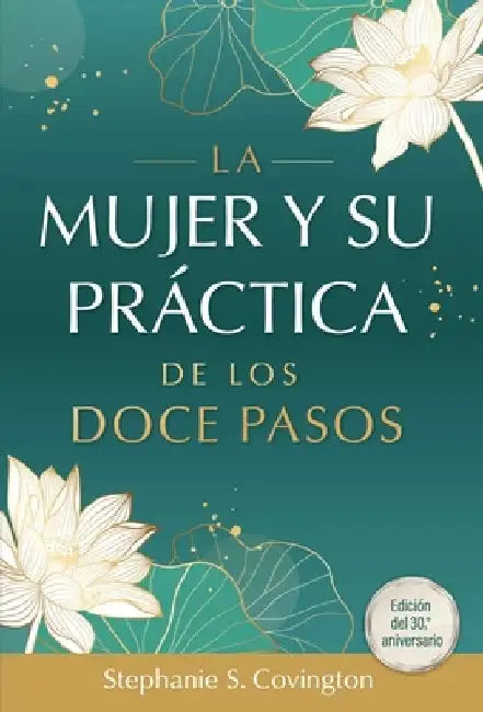 La Mujer Y Su Practica de Los Doce Pasos by Stephanie Convington