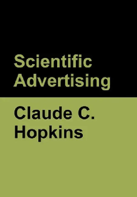 Scientific Advertising by Claude C. Hopkins