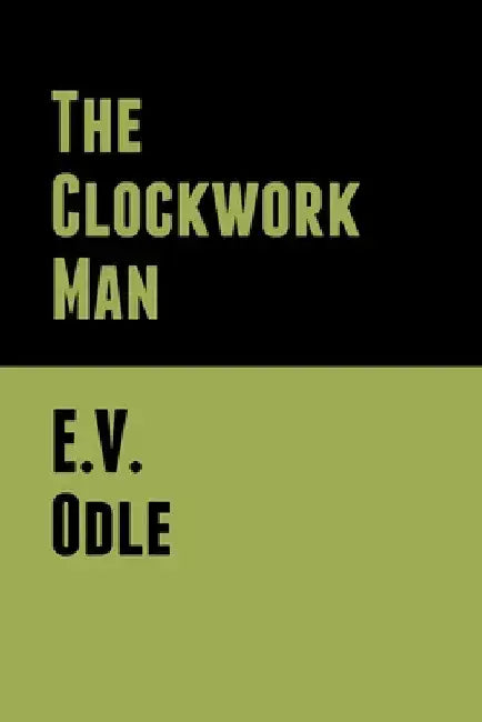 The Clockwork Man by E. V. Odle