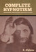 Complete Hypnotism: Mesmerism, Mind-Reading and Spiritualism by A. Alpheus
