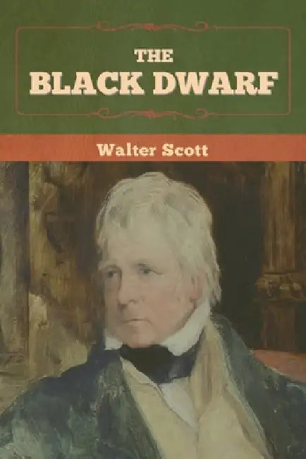 The Black Dwarf by Walter Scott