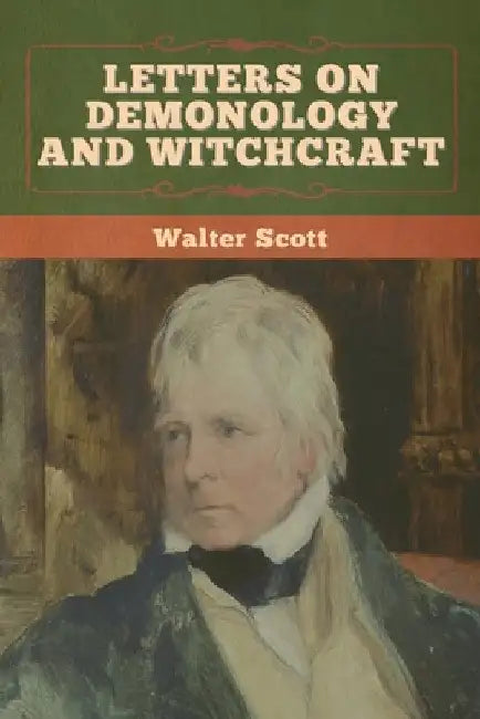 Letters on Demonology and Witchcraft by Walter Scott