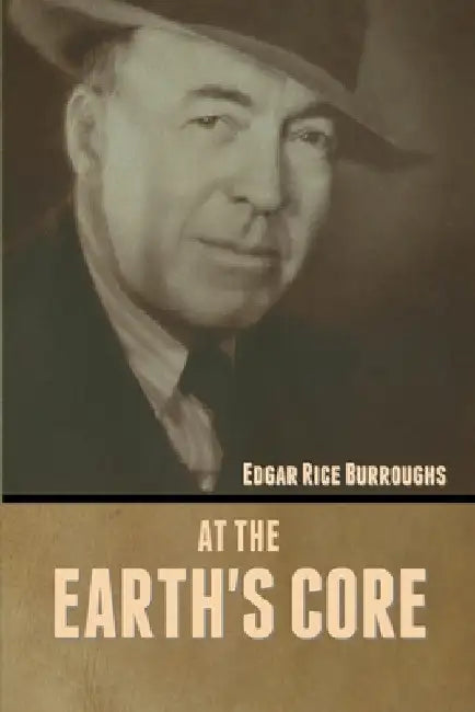 At the Earth's Core by Edgar Rice Burroughs