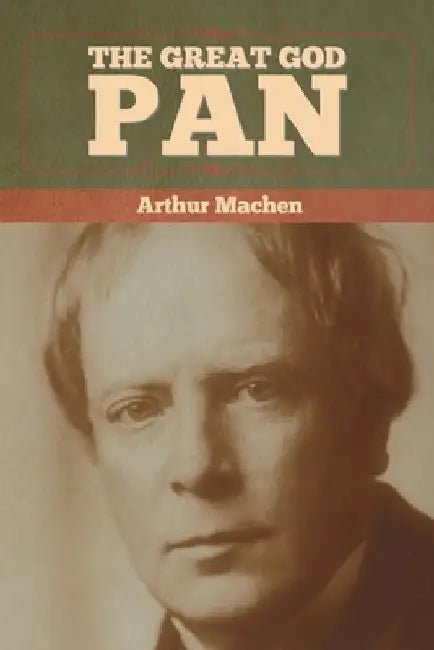 The Great God Pan by Arthur Machen