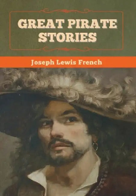 Great Pirate Stories by Joseph Lewis French