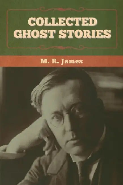 Collected Ghost Stories by M. R. James