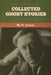 Collected Ghost Stories by M. R. James