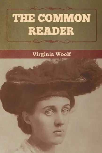 The Common Reader by Virginia Woolf