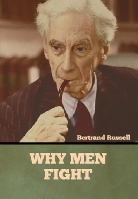 Why Men Fight by Bertrand Russell