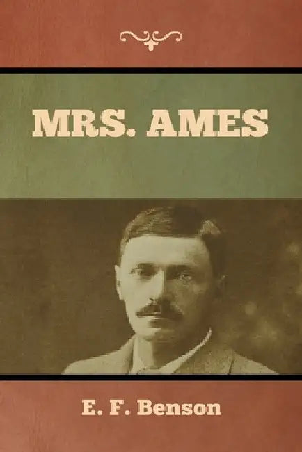 Mrs. Ames by E. F. Benson
