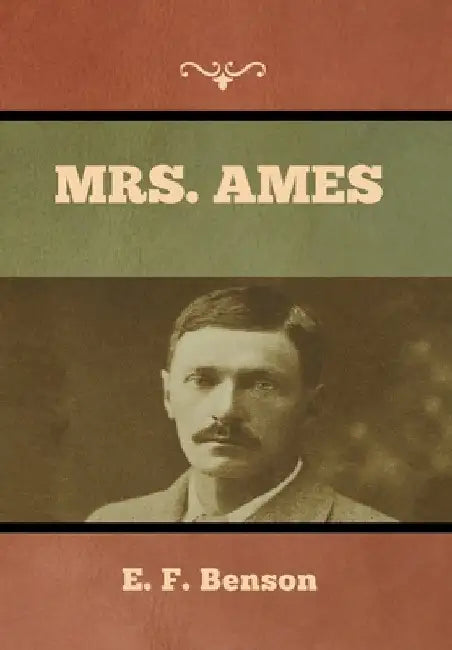Mrs. Ames by E. F. Benson